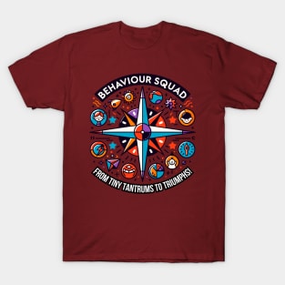 Behaviour Squad - From Tiny Tantrums to Triumphs! T-Shirt